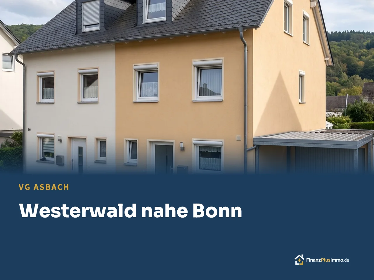 Doppelhaushälfte mit Schieferdach, Gauben und Carport, darunter die Überschrift „Westerwald nahe Bonn“