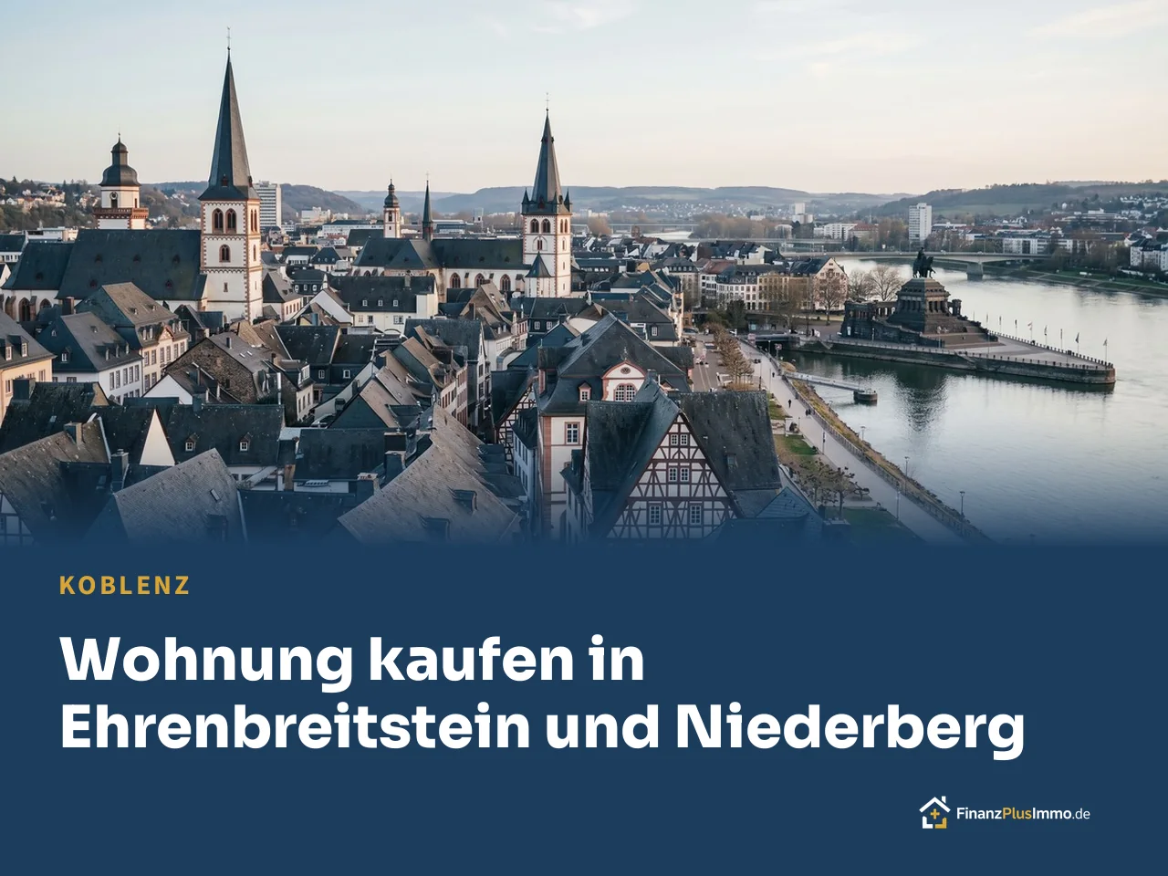 Luftbild Koblenzer Altstadt mit Kirche und Mosel, darunter die Überschrift „Wohnung kaufen in Ehrenbreitstein und Niederberg“
