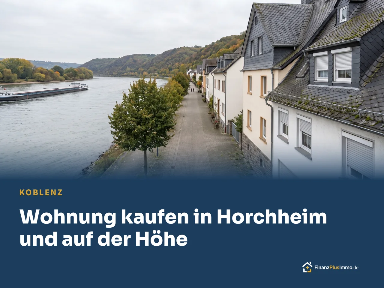 Rheinufer mit Wohnhäusern und Frachtschiff, darunter die Überschrift „Wohnung kaufen in Horchheim und auf der Höhe“