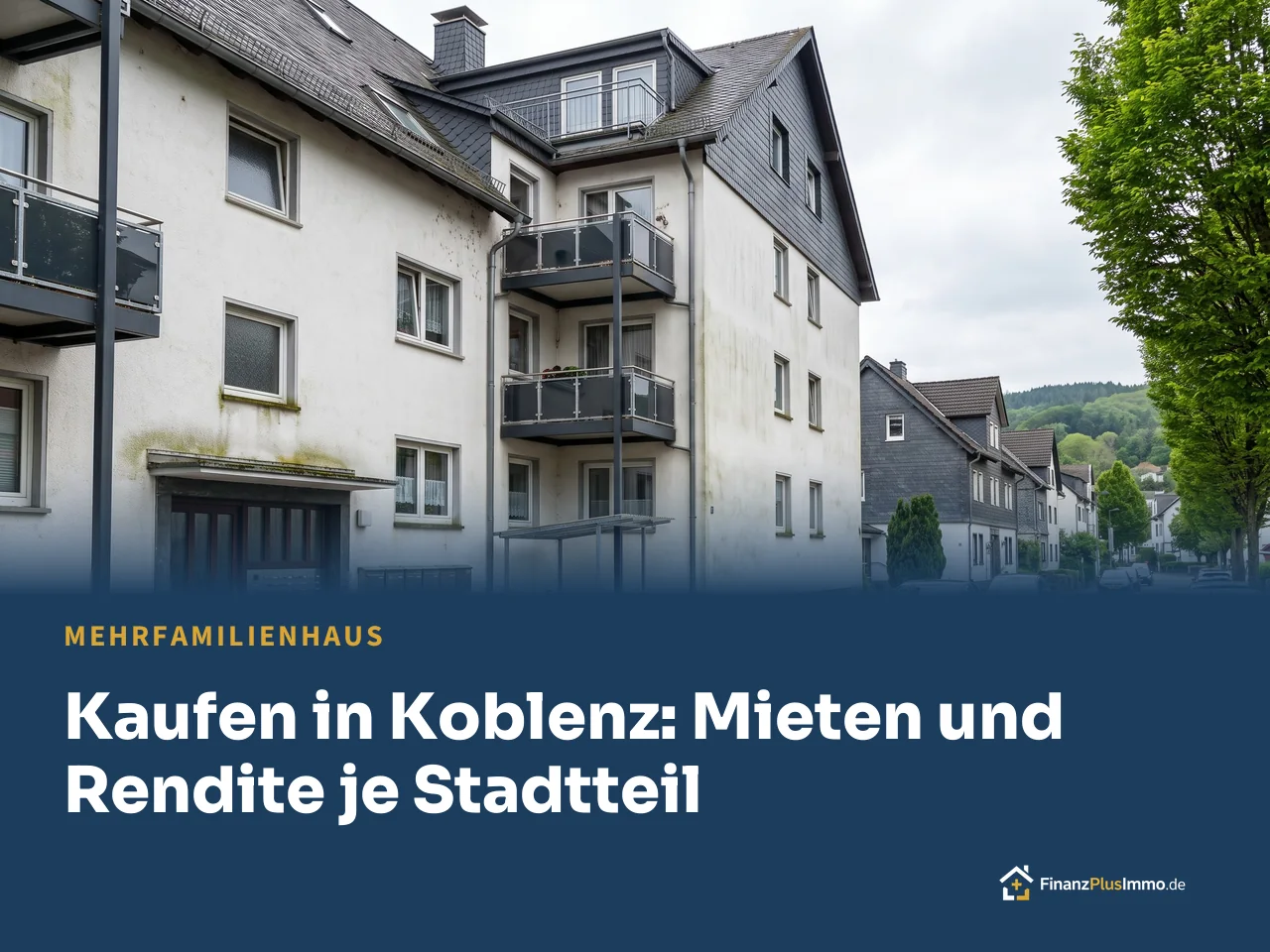 Mehrfamilienhaus der 60er mit Schieferdach und Balkonen, darunter die Überschrift „Kaufen in Koblenz: Mieten und Rendite je Stadtteil“
