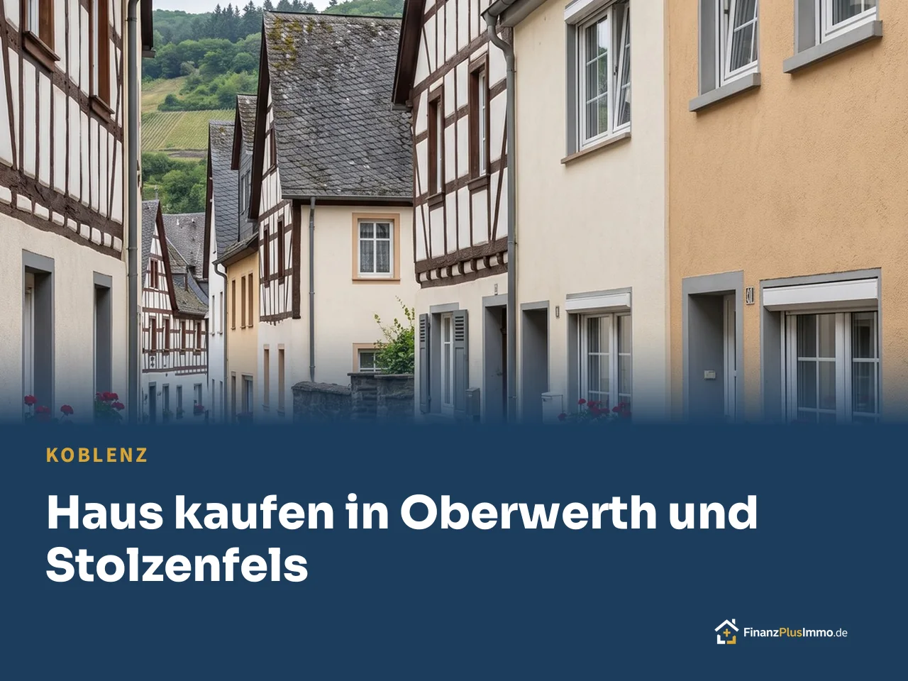 Gasse mit Fachwerk und Schieferdächern, Kopfsteinpflaster, darunter die Überschrift „Haus kaufen in Oberwerth und Stolzenfels“
