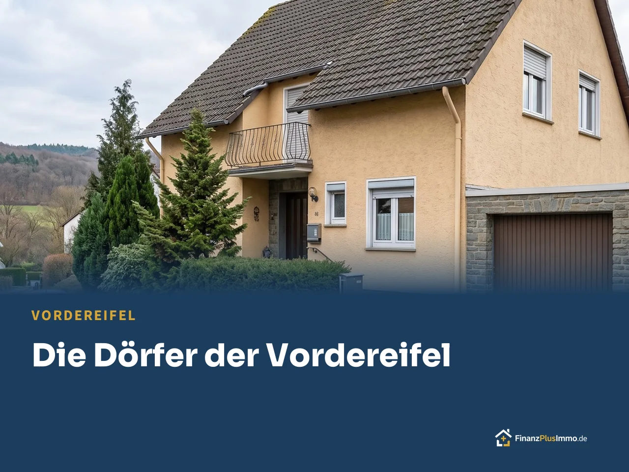 Einfamilienhaus der 70er am Hang mit Garage und Bruchstein, darunter die Überschrift „Die Dörfer der Vordereifel“